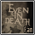 Even in Death Fanlist